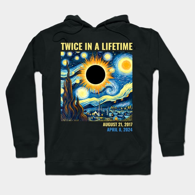 Total Solar Eclipse 2024 Twice In A Lifetime Hoodie by SonyaKorobkova